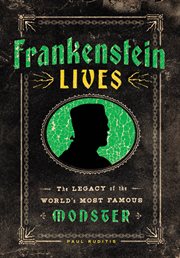 Frankenstein Lives : The Legacy of the World's Most Famous Monster cover image