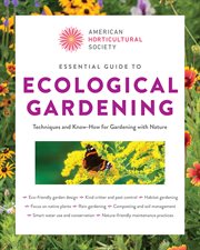 Essential Guide to Ecological Gardening : Techniques And Know-how For Gardening With Nature cover image