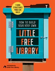 How to Build Your Very Own Little Free Library : 11 Mini Structures You Can Build cover image