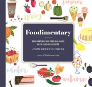 Foodimentary : celebrating 365 food holidays with classic recipes cover image