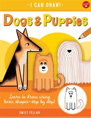 Dogs & puppies : learn to draw using basic shapes--step by step! cover image
