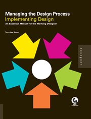 Managing the design process : an essential manual for the working designer. Implementing design cover image