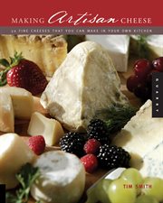 Making artisan cheese: 50 fine cheeses that you can make in your own kitchen cover image