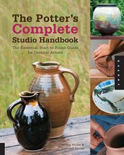 The potter's complete studio handbook : the essential, start-to-finish guide for ceramic artists cover image