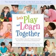 Let's play and learn together: fill your baby's day with creative activities that are fun and enhance development cover image