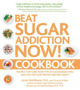 Cover image for Beat Sugar Addiction Now! Cookbook