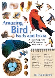 Amazing bird facts and trivia : a treasury of facts and trivia about the avian world cover image