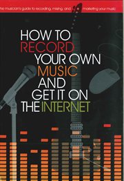 How to record your own music and get it on the Internet cover image