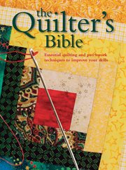 The quilter's bible: essential quilting and patchwork techniques cover image