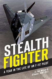 Stealth fighter: a year in the life of an F-117 pilot cover image