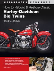 How to rebuild and restore classic Harley-Davidson big twins 1936-1964 cover image