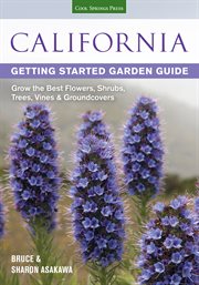 California getting started garden guide : grow the best flowers, shrubs, trees, vines & groundcovers cover image
