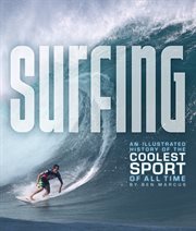 Surfing : an illustrated history of the coolest sport of all time cover image