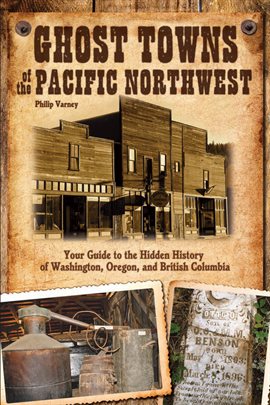 Cover image for Ghost Towns of the Pacific Northwest