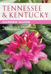 Tennessee & Kentucky garden guide : the best plants for a Tennessee or Kentucky garden cover image