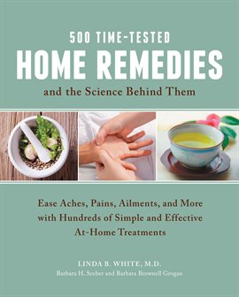 Cover image for 500 Time-Tested Home Remedies and the Science Behind Them