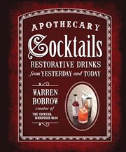 Apothecary cocktails: restorative drinks from yesterday and today cover image