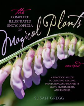 Cover image for The Complete Illustrated Encyclopedia of Magical Plants