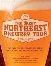The great northeast brewery tour: tap into the best craft breweries in New England and the Mid-Atlantic cover image