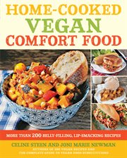 Home-cooked vegan comfort food: more than 200 belly-filling, lip-smacking recipes cover image