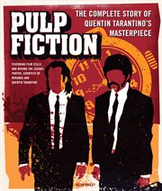 Pulp fiction : the complete story of Quentin Tarantino's masterpiece cover image