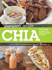 Chia: aid weight loss, improve digestion : 75 recipes cover image