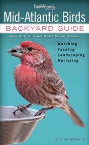 Mid-Atlantic birds : watching, feeding, landscaping, nurturing cover image