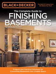 The complete guide to finishing basements: projects and practical solutions for converting basements into livable space cover image