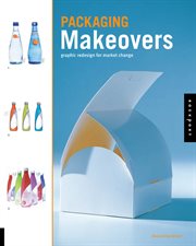 Packaging makeovers : graphic redesign for market change cover image