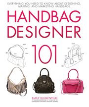 Handbag designer 101: everything you need to know about designing, making, and marketing handbags cover image