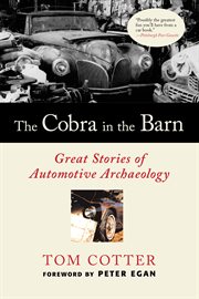 The cobra in the barn: great stories of automotive archaeology cover image
