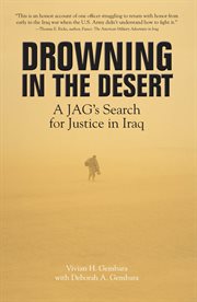 Drowning in the desert: a JAG's search for justice in Iraq cover image