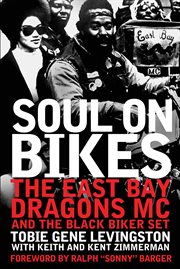 Soul on bikes : the East Bay Dragons MC and the Black biker set cover image