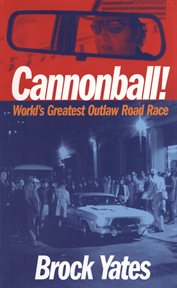 Cannonball!: world's greatest outlaw road race cover image