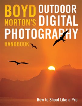 Cover image for Boyd Norton's Outdoor Digital Photography Handbook