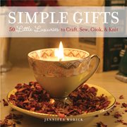 Simple gifts: 50 little luxuries to craft, sew, cook & knit cover image