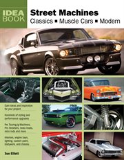 Street machines: classic, muscle cars, modern cover image