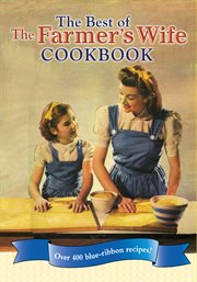The best of the Farmer's wife cookbook: over 400 blue-ribbon recipes! cover image