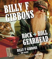 Billy F. Gibbons: rock + roll gearhead cover image