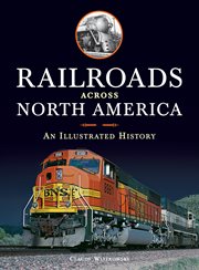 Railroads across North America: an illustrated history cover image