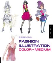 Essential fashion illustration : color + medium cover image