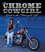 The Chrome Cowgirl guide to the motorcycle life cover image