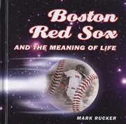 Boston Red Sox and the meaning of life cover image