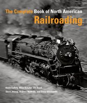 The complete book of North American railroading cover image