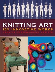 Knitting art: 150 innovative works from 18 contemporary artists cover image
