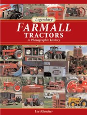 Legendary Farmall tractors: a photographic history cover image