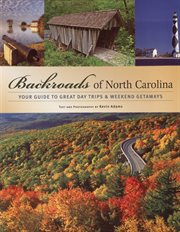 Backroads of North Carolina: your guide to great day trips & weekend getaways cover image