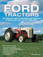 How to restore Ford tractors: the ultimate guide to rebuilding and restoring N-series and later tractors 1939-1962 cover image