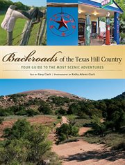 Backroads of the Texas hill country: your guide to the most scenic adventures cover image