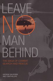 Leave no man behind: the saga of combat search and rescue cover image